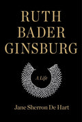 Ruth Bader Ginsburg : A Life (Hardcover) K742